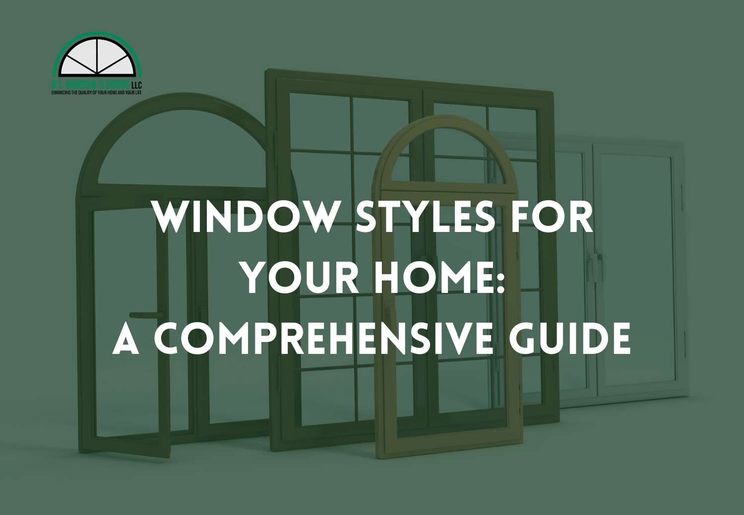Window Styles for Your Home: A Comprehensive Guide